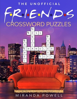 The Unofficial Friends Crossword Puzzles - Miranda Powell