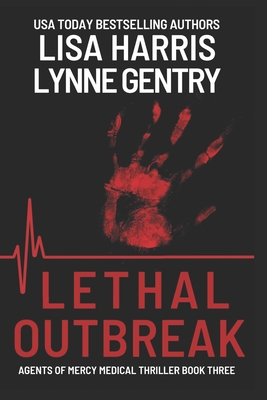 Lethal Outbreak: A Medical Thriller - Lynne Gentry