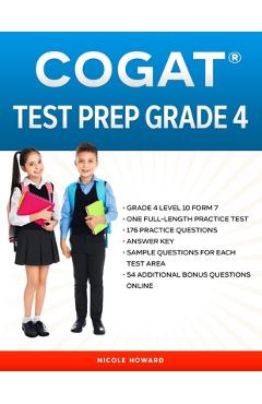 Poza produsului Cogat(r) Test Prep Grade 4: Grade 4, Level 10, Form 7, One Full Length Practice Test, 176 Practice Questions, Answer Key, Sample Questions for Eac - Nicole Howard