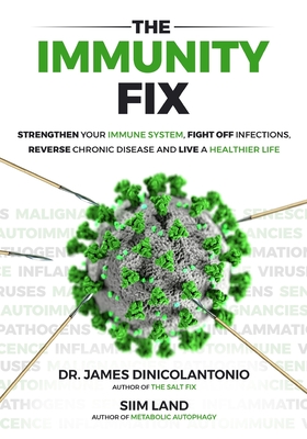 The Immunity Fix: Strengthen Your Immune System, Fight Off Infections, Reverse Chronic Disease and Live a Healthier Life - Siim Land
