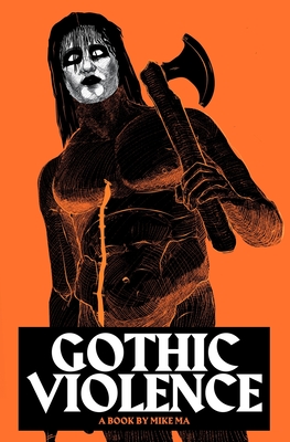 Gothic Violence - Mike Ma