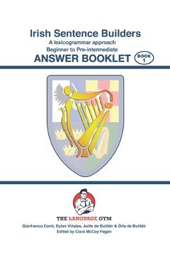 Coperta cărții 'Irish Sentence Builders - A Lexicogrammar approach - Answer Book - Dylan Vi�ales'
