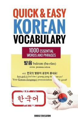Quick and Easy Korean Vocabulary: Learn Over 1,000 Essential Words and Phrases - Bridge Education