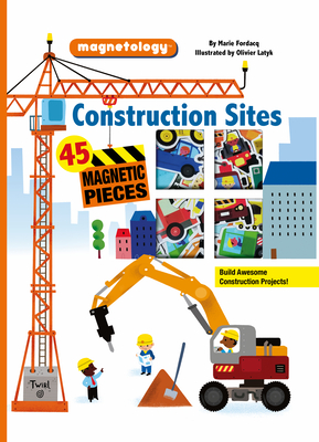 Construction Sites: 45 Magnetic Pieces - Marie Fordacq