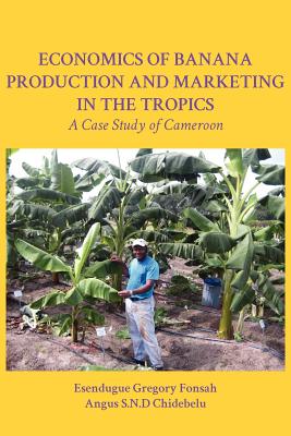 Coperta cărții 'Economics of Banana Production and Marketing in the Tropics. a Case Study of Cameroon - Esendugue Gregory Fonsah'