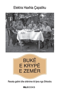 Buk� e kryp� e zem�r: Receta gatimi dhe sh�nime t� tjera nga Shkodra - Elektra Haxhia �apaliku