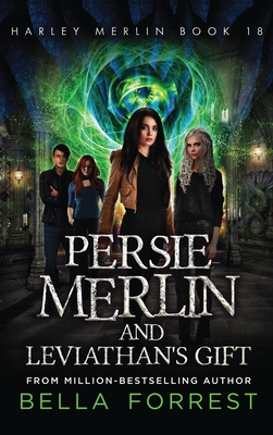 Harley Merlin 18: Persie Merlin and Leviathan's Gift - Bella Forrest