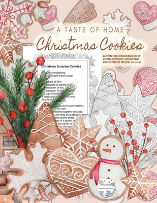 A Taste of Home CHRISTMAS COOKIES RECIPES COOKBOOK & CHRISTMAS COOKIES COLORING BOOK in one!: Color gorgeous grayscale Christmas cookies while ... del - Inspire Studios
