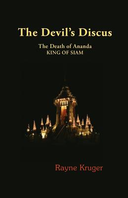 The Devil's Discus: The Death of Ananda, King of Siam - Rayne Kruger