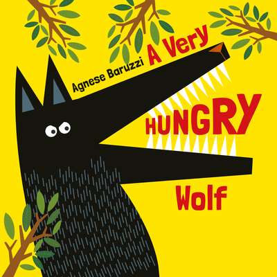 A Very Hungry Wolf - Agnese Baruzzi