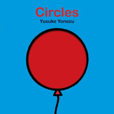 Circles - Yusuke Yonezu