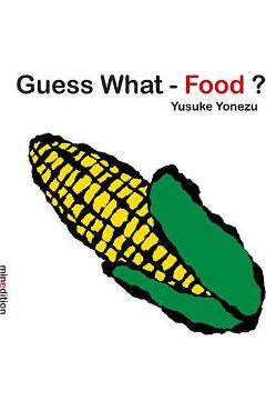 Coperta cărții 'Guess What-Food? - Yusuke Yonezu'