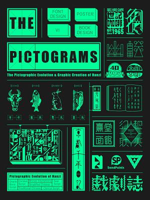 Chinese Pictograms(revised Version): The Pictographic Evolution & Graphic Creation of Hanzi - Sendpoints