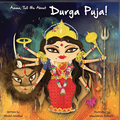 Amma Tell Me about Durga Puja! - Bhakti Mathur