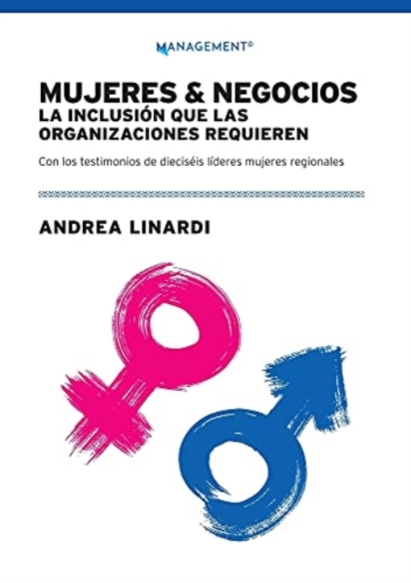 Mujeres Y Negocios: La Inclusi�n Que Las Organizaciones Requieren - Andrea Linardi