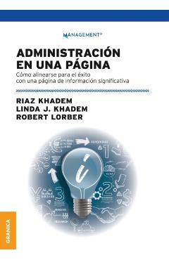 Administracin En Una Pgina: Cmo alinearse para el xito con una pgina de informacin significativa - Riaz Khadem