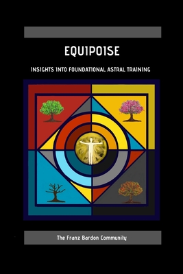 Equipoise: Insights Into Foundational Astral Training - Julian Rees