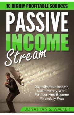 Coperta cărții 'Passive Income Streams - How To Earn Passive Income: How To Earn Passive Income - Diversify Your Income, Make Money'