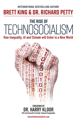 The Rise of Technosocialism: How Inequality, AI and Climate Will Usher in a New World Order - Brett King