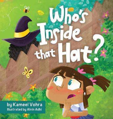 Who's inside that hat?: A fun children's picture book to help discuss stereotypes, racism, diversity and friendship - Kameel Vohra