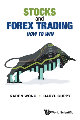 Stocks and Forex Trading: How to Win - Karen Wong