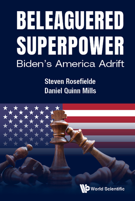 Beleaguered Superpower: Biden's America Adrift - Steven Rosefielde