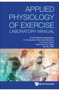 Applied Physiology of Exercise Laboratory Manual - G. Balasekaran
