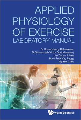 Coperta cărții 'Applied Physiology of Exercise Laboratory Manual - G. Balasekaran'