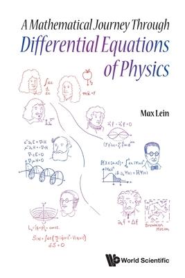 A Mathematical Journey Through Differential Equations of Physics - Max Lein