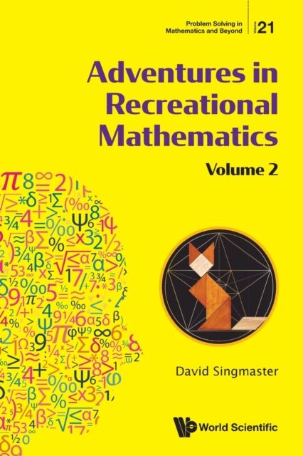 Adventures in Recreational Mathematics: Selected Writings on Recreational Mathematics and Its History - Volume II - David Singmaster