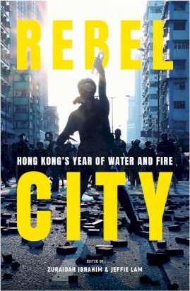 Rebel City: Hong Kong's Year of Water and Fire - Zuraidah Ibrahim