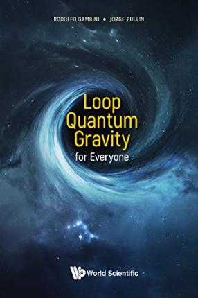 Loop Quantum Gravity for Everyone - Rodolfo Gambini