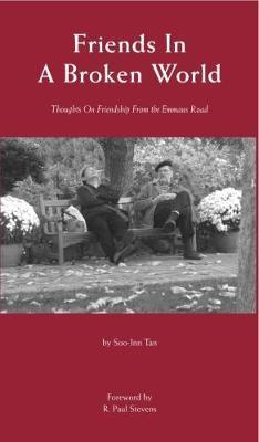 Coperta cărții 'Friends in a Broken World: Thoughts On Friendship From the Emmaus Road - Soo-inn Tan'