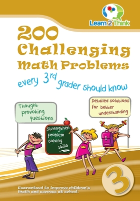 200 Challenging Math Problems every 3rd grader should know - Learn 2. Think Pte Ltd