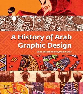 A History of Arab Graphic Design - Bahia Shehab