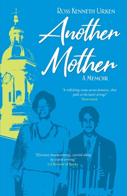 Another Mother: A Jamaican Woman, The Jewish Boy She Raised and His Quest for Her Secret History - Ross Kenneth Urken