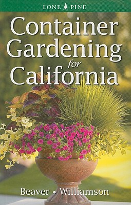 Container Gardening for California - Jennifer Beaver
