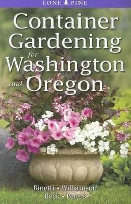 Container Gardening for Washington and Oregon - Marianne Binetti