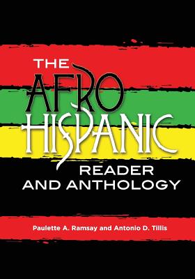 The Afro-Hispanic Reader and Anthology - Paulette A. Ramsay