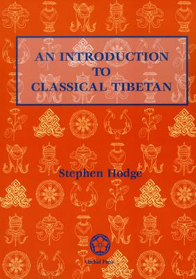 An Introduction to Classical Tibetan Updated and Revised - Stephen Hodge