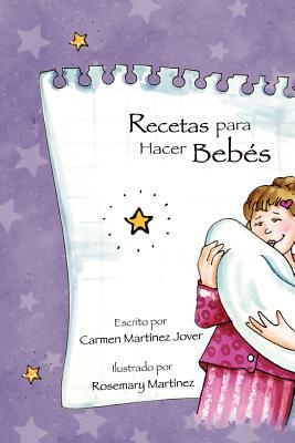 Recetas para hacer Bebes - Carmen Martinez Jover