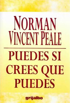 Puedes Si Crees Que Puedes - Norman Vincent Peale