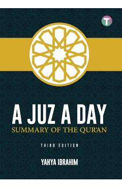A Juz A Day: Summary of the Qur'an - Yahya Adel Ibrahim