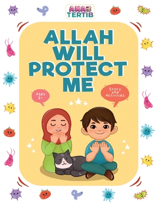 Allah Will Protect Me: Story & Activities - Sidra Hashmani