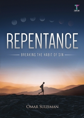 Repentance: Breaking the Habit of Sin - Omar Suleiman