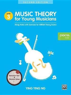 Music Theory for Young Musicians, Bk 3 - Ying Ying Ng