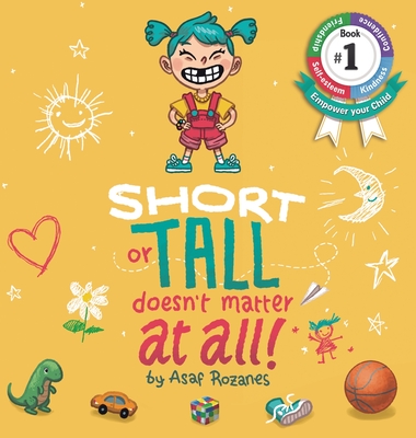 Short Or Tall Doesn't Matter At All: (Childrens books about Bullying, Picture Books, Preschool Books, Ages 3 5, Baby Books, Kids Books, Kindergarten B - Asaf Rozanes
