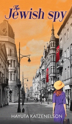 The Jewish Spy - Hayuta Katzenelson