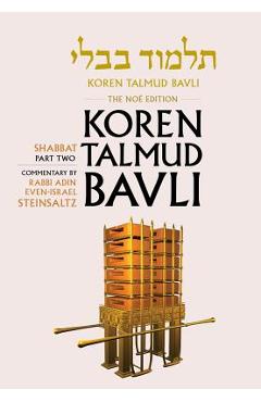 Coperta cărții 'Koren Talmud Bavli Noe Edition, Vol. 3: Tractate Shabbat Part 2, Color - Adin Even-israel Steinsaltz'