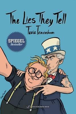 The Lies They Tell - Tuvia Tenenbom